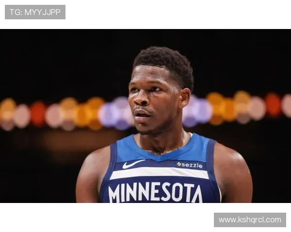 安东尼·爱德华兹突破拉开差距，关键时刻得分爆发提升森林狼竞争力